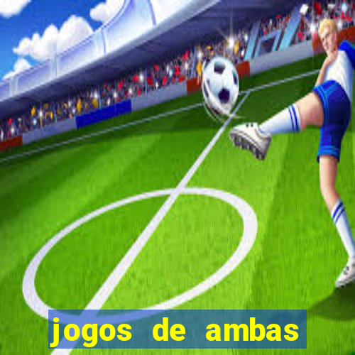 jogos de ambas marcam para hoje